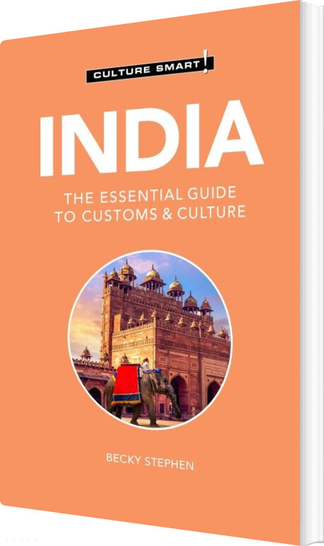 Billede af Culture Smart India: The Essential Guide To Customs & Culture - Becky Stephen - English Book