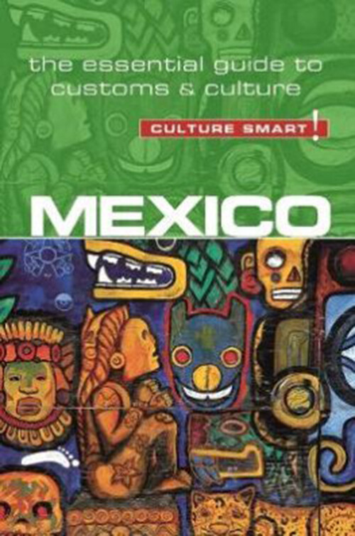 Billede af Culture Smart Mexico: The Essential Guide To Customs & Culture - Russell Maddicks - English Book