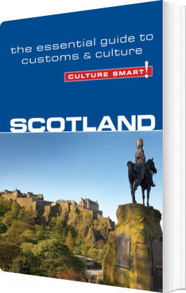 Billede af Culture Smart Scotland: The Essential Guide To Customs & Culture - John Scotney - English Book