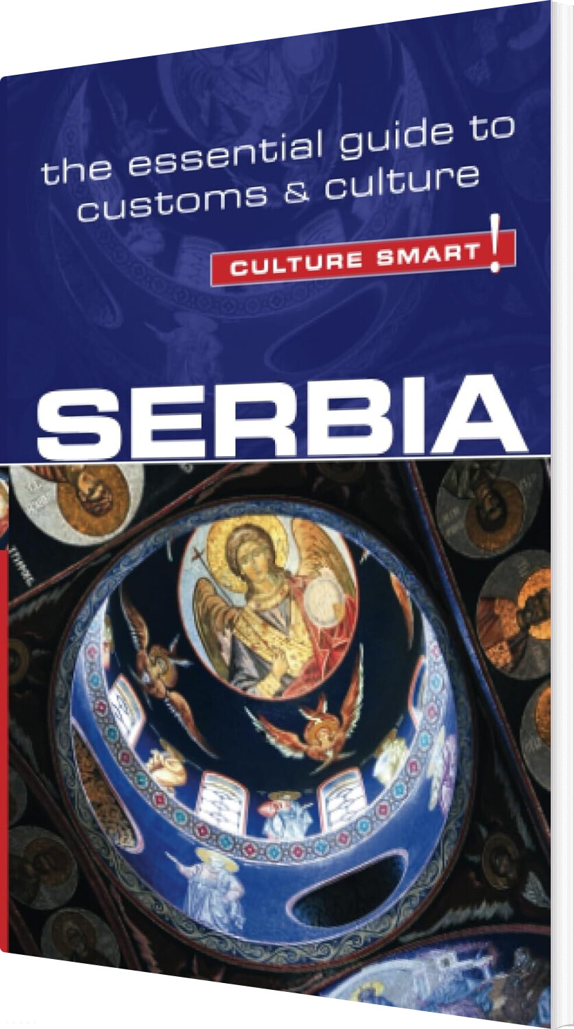 Culture Smart Serbia: The Essential Guide To Customs & Culture - Lara Zmukic - English Book