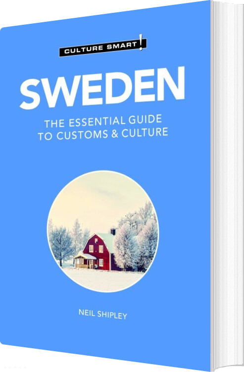 Billede af Culture Smart Sweden: The Essential Guide To Customs & Culture - Shipley Neil - English Book