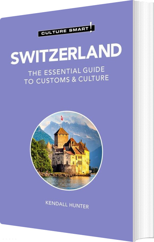 Billede af Culture Smart Switzerland - Kendall Hunter - English Book