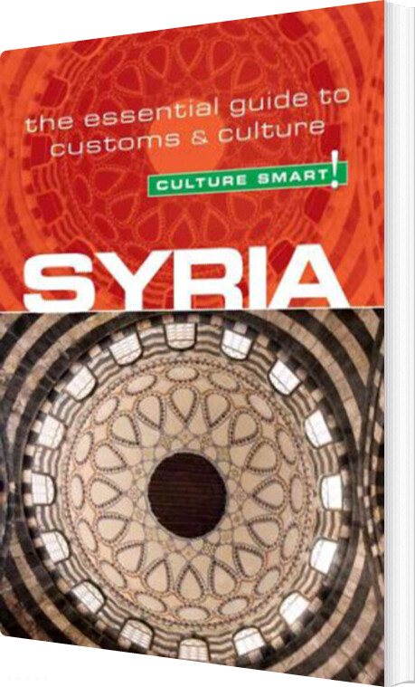 Culture Smart Syria: The Essential Guide To Customs & Culture - Sarah Standish - English Book