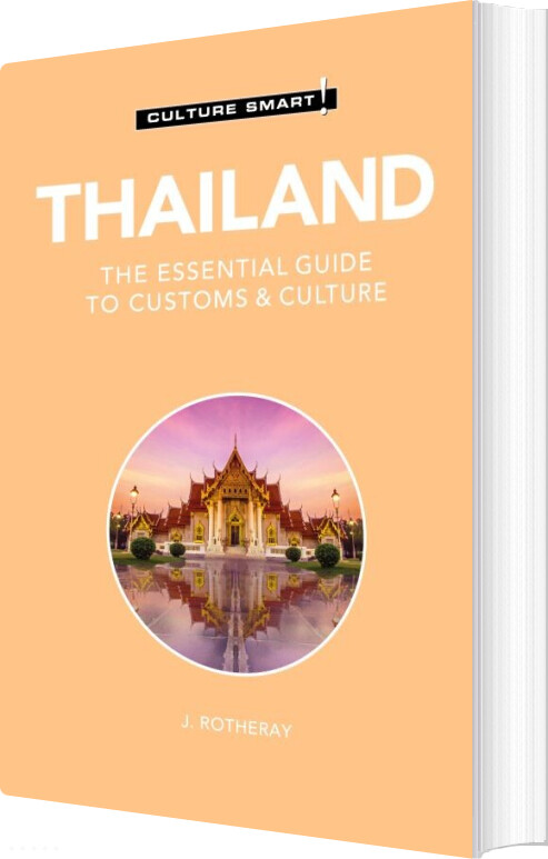 Billede af Culture Smart Thailand: The Essential Guide To Customs & Culture - J. Rotheray - English Book