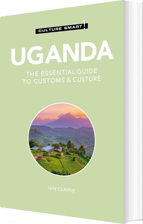 Billede af Culture Smart Uganda: The Essential Guide To Customs & Culture - Ian Clarke - English Book