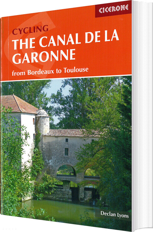 Cycling The Canal De La Garonne: Bordeaux To Toulouse - Declan Lyons - English Book