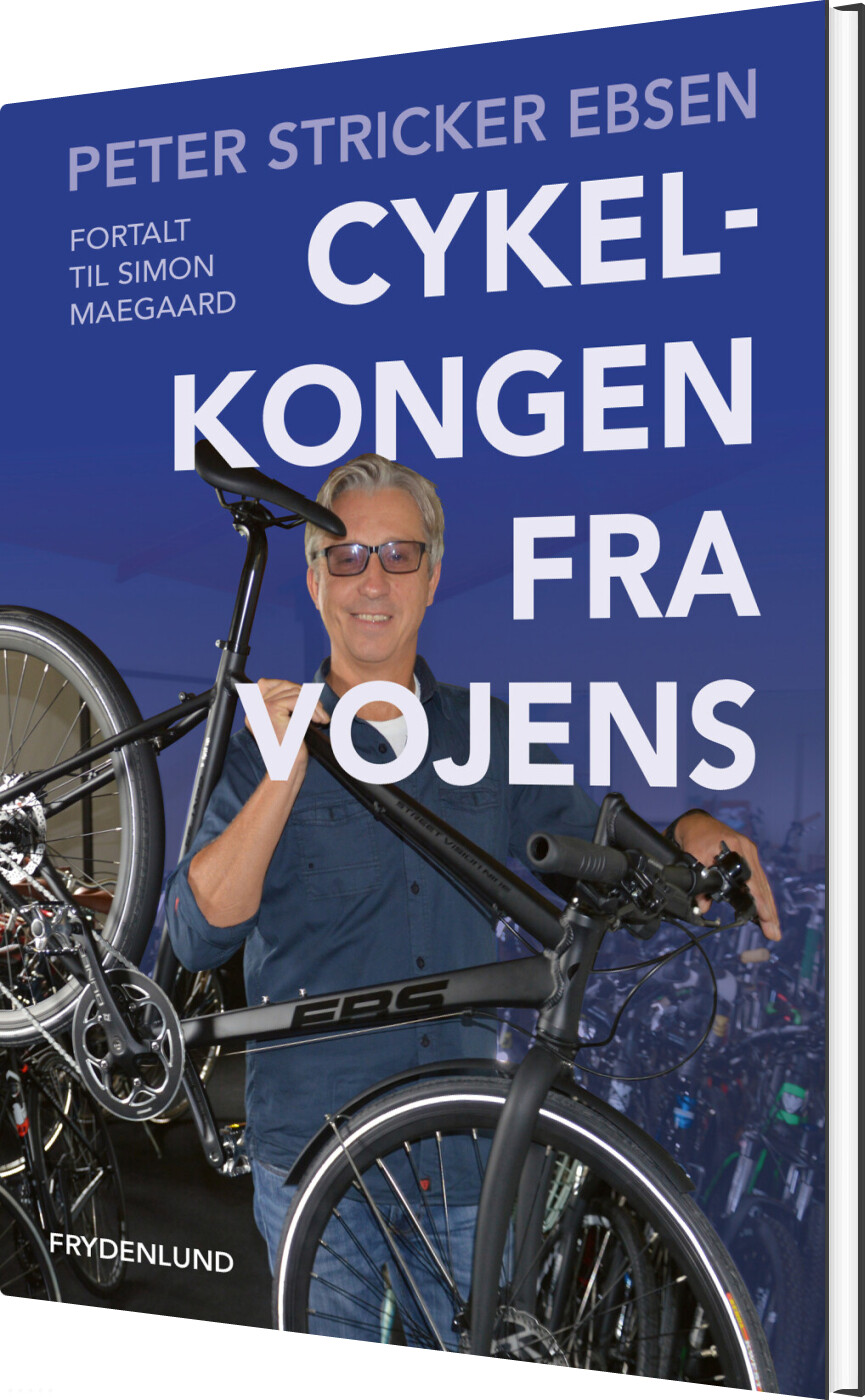 Cykelkongen Fra Vojens - Peter Stricker Ebsen Fortalt Til Simon Maegaard - Bog