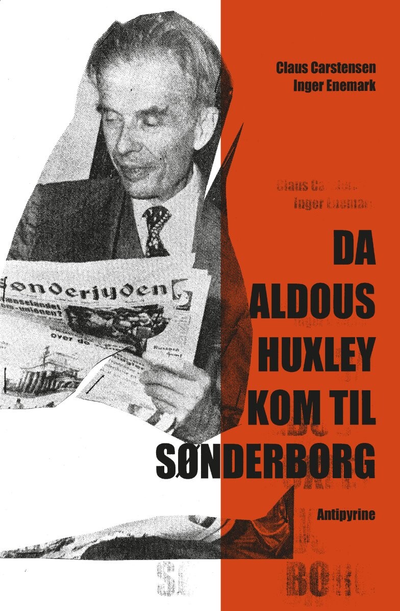 Da Aldous Huxley Kom Til Sønderborg - Claus Carstensen - Bog