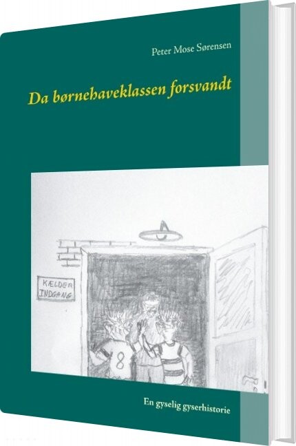 Billede af Da Børnehaveklassen Forsvandt - Peter Mose Sørensen - Bog