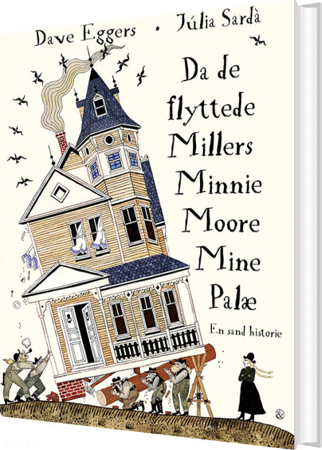 Billede af Da De Flyttede Millers Minnie Moore Mine Palæ - Dave Eggers - Bog hos Gucca.dk