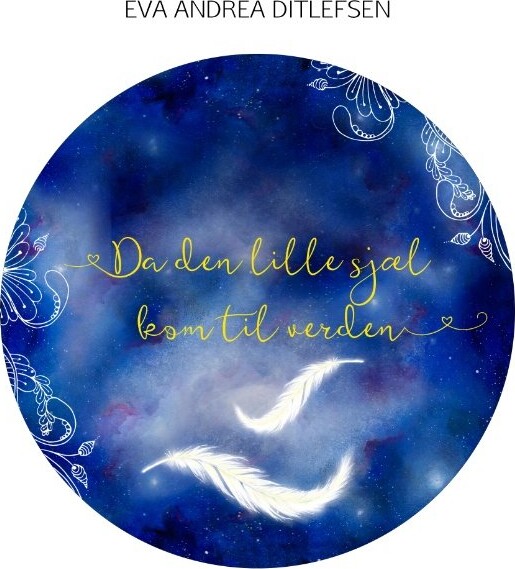 Billede af Da Den Lille Sjæl Kom Til Verden - Eva Andrea Ditlefsen - Bog
