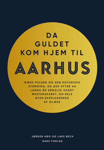 Da Guldet Kom Hjem Til Aarhus - Jørgen Høg - Bog - Gads Forlag