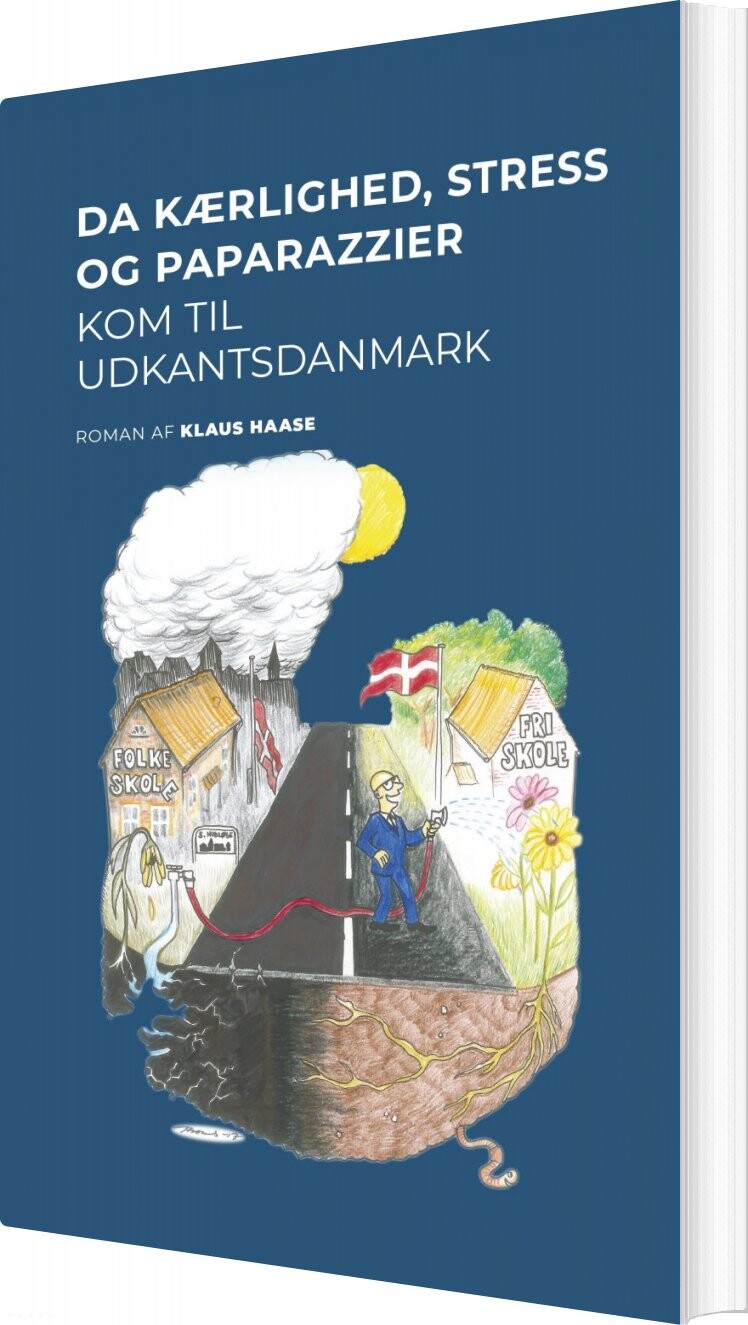 Billede af Da Kærlighed, Stress Og Paparazzier Kom Til Udkantsdanmark - Klaus Haase - Bog