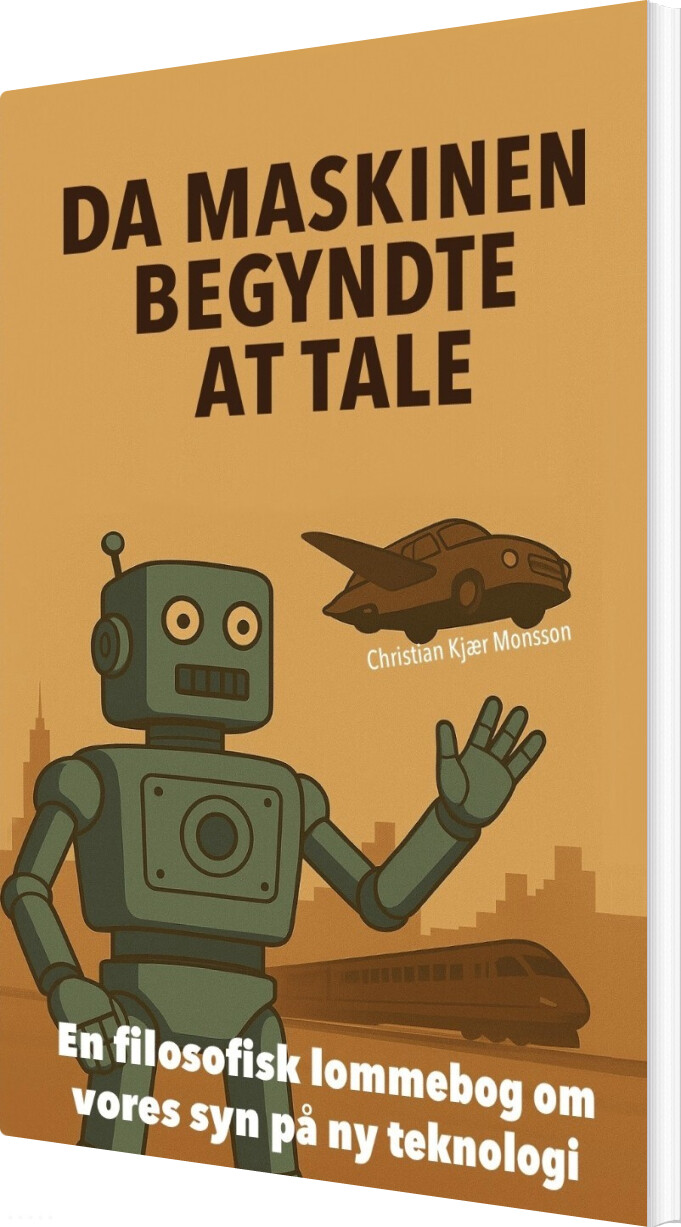 Da Maskinen Begyndte At Tale - Christian Kjær Monsson - Bog