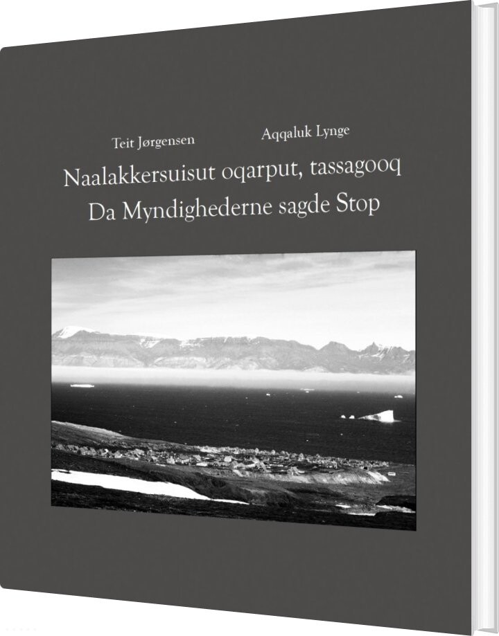Billede af Da Myndighederne Sagde Stop / Naalakkersuisut Oqarput, Tassagooq - Aqqaluk Lynge - Bog