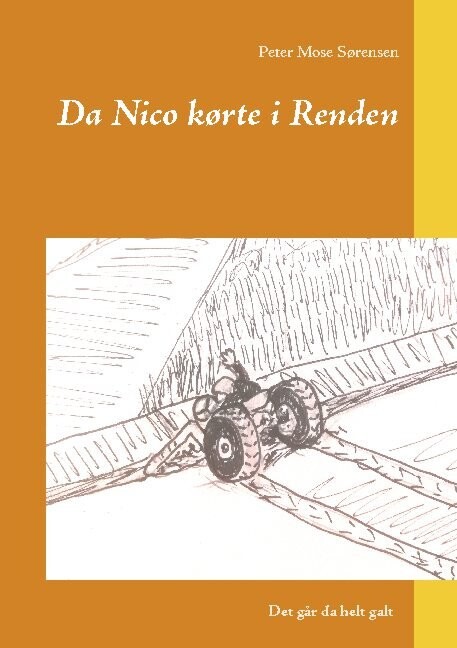 Billede af Da Nico Kørte I Renden - Peter Mose Sørensen - Bog