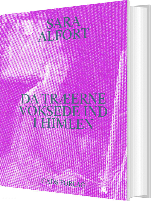 Da Træerne Voksede Ind I Himlen - Sara Alfort - Bog