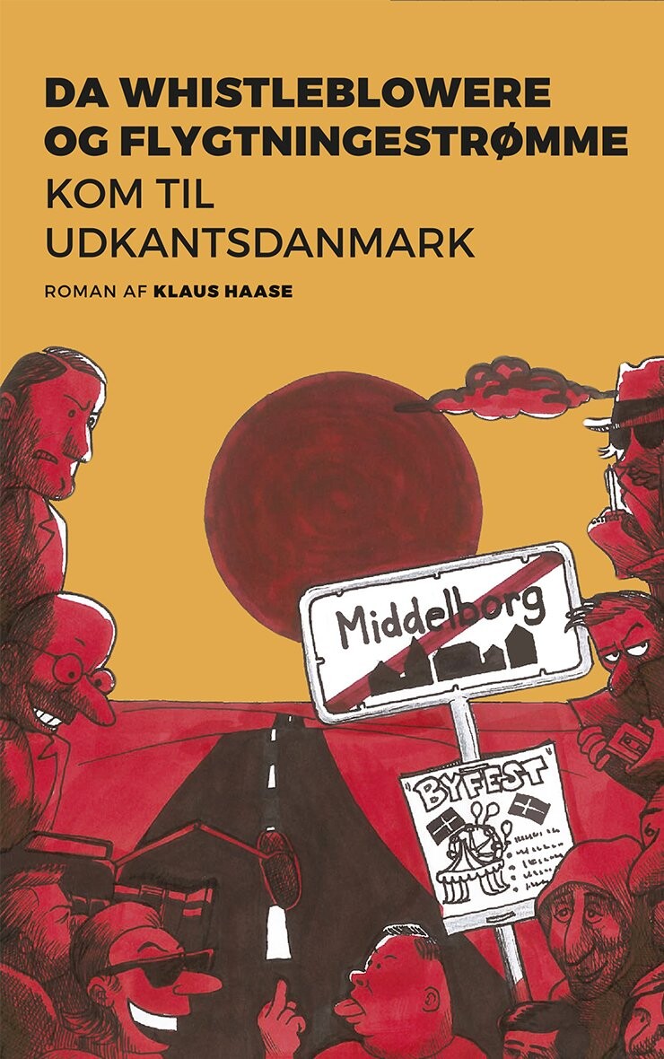 Billede af Da Whistleblowere Og Flygtningestrømme Kom Til Udkantsdanmark - Klaus Haase - Bog