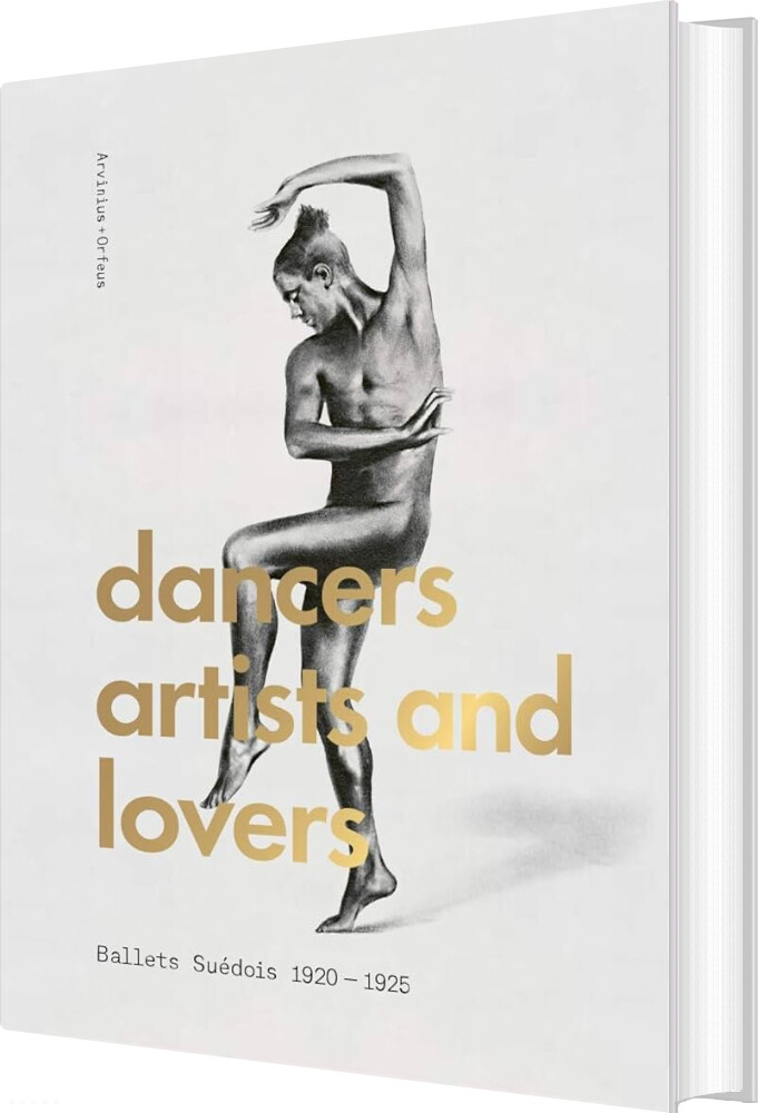Dancers, Artists, Lovers : Ballets Suédois 1920-1925 - Erik Mattsson - English Book