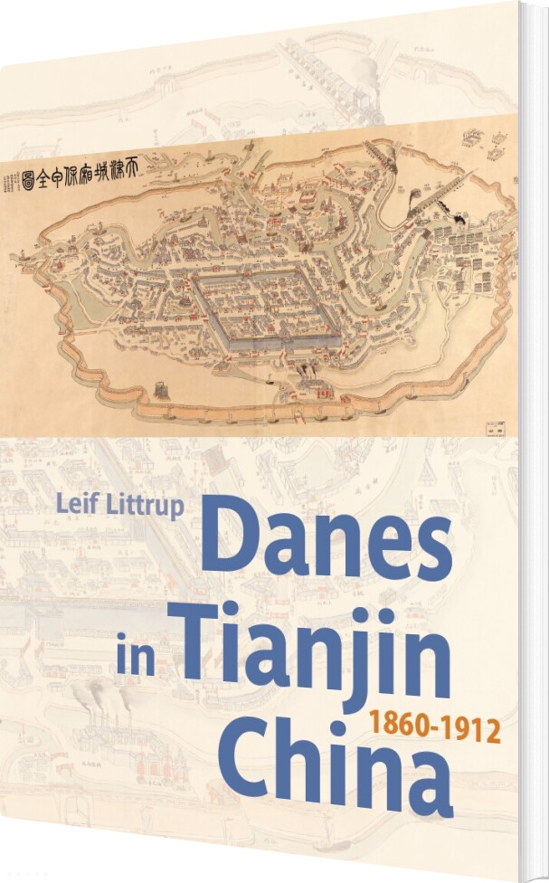 Danes In Tianjin, China, 1860-1912 - Leif Littrup - English Book