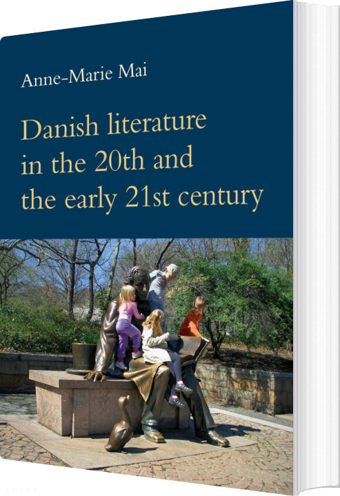 Danish Literature In The 20th And The Early 21st Century - Anne-marie Mai - Bog