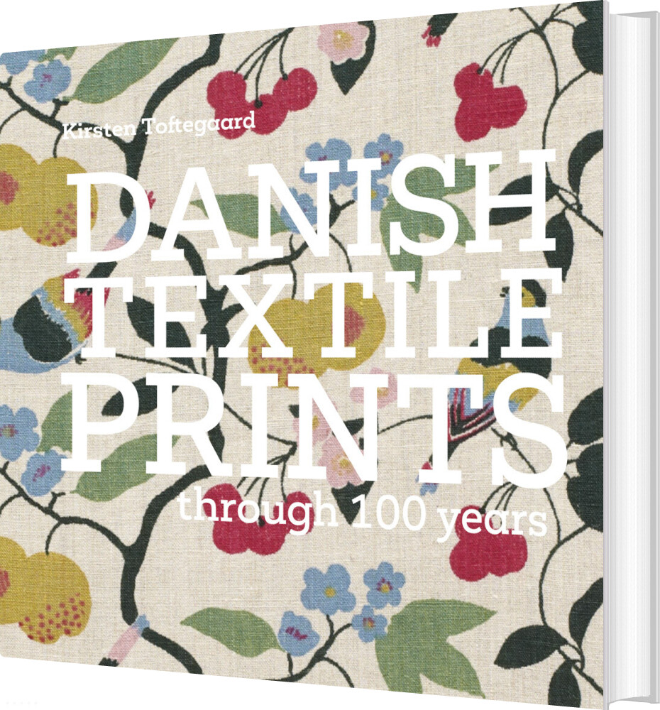Danish Textile Prints - Kirsten Toftegaard - English Book