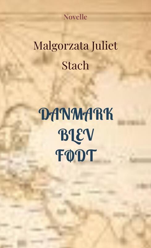 Danmark Blev Født - Malgorzata Stach - Bog