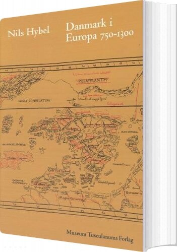 Danmark I Europa 750-1300 - Nils Hybel - Bog