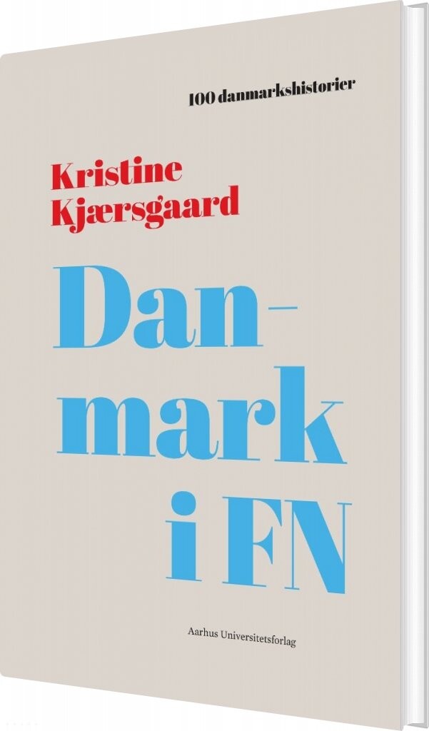 Billede af 100 Danmarkshistorier - Danmark I Fn - Kristine Kjærsgaard - Bog