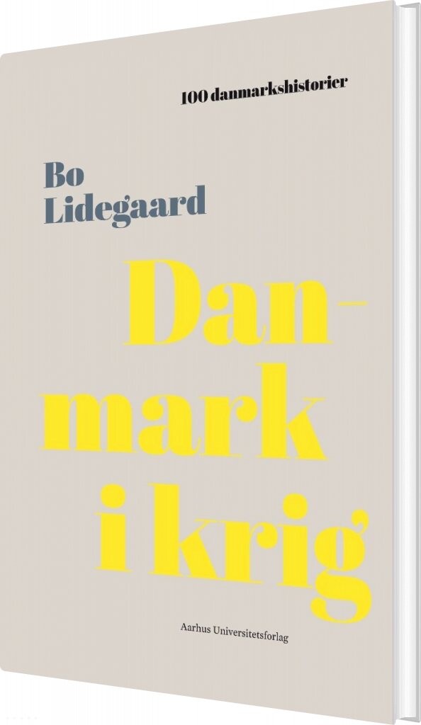 Billede af 100 Danmarkshistorier - Danmark I Krig - Bo Lidegaard - Bog