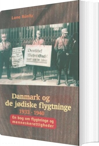 Danmark Og De Jødiske Flygtninge 1933-1940 - Lone Rünitz - Bog