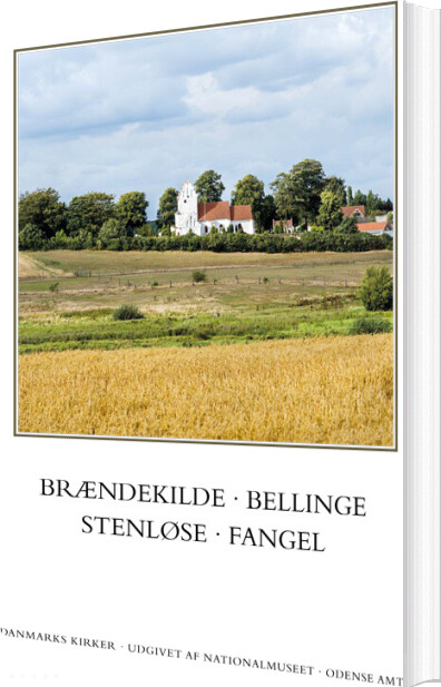 Danmarks Kirker. Odense Amt. Brændekilde, Bellinge, Stenløse, Fangel - David Burmeister Kaaring - Bog