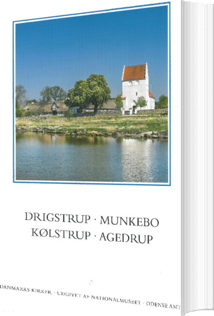 Danmarks Kirker. Odense Amt. Kirkerne I Drigstrup, Munkebo, Kølstrup, Agedrup - Lasse Bendtsen - Bog