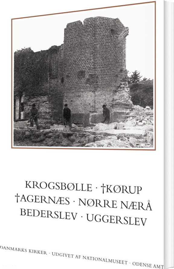 Danmarks Kirker. Odense Amt. Kirkerne I Krogsbølle, kørup, agernæs, Nørre Nærå, Bederslev, Uggerslev - Martin Wangsgaard Jürgensen - Bog