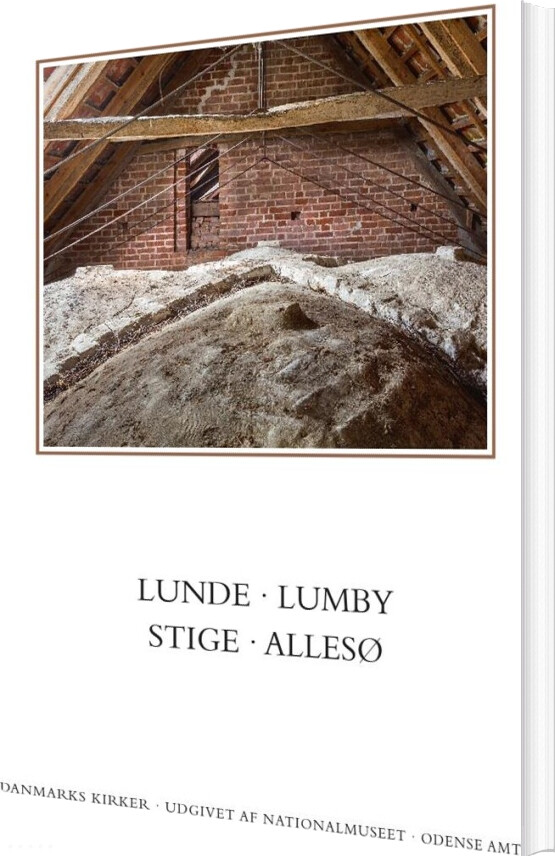 Danmarks Kirker. Odense Amt. Kirkerne I Lunde, Lumby, Stige, Allesø - Lasse J. Bendtsen - Bog
