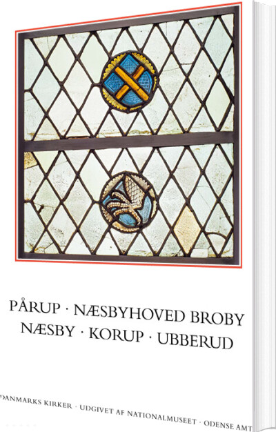Danmarks Kirker. Odense Amt. Kirkerne I Pårup, Næsbyhoved Broby, Næsby, Korup, Ubberud - David Burmeister Kaaring - Bog