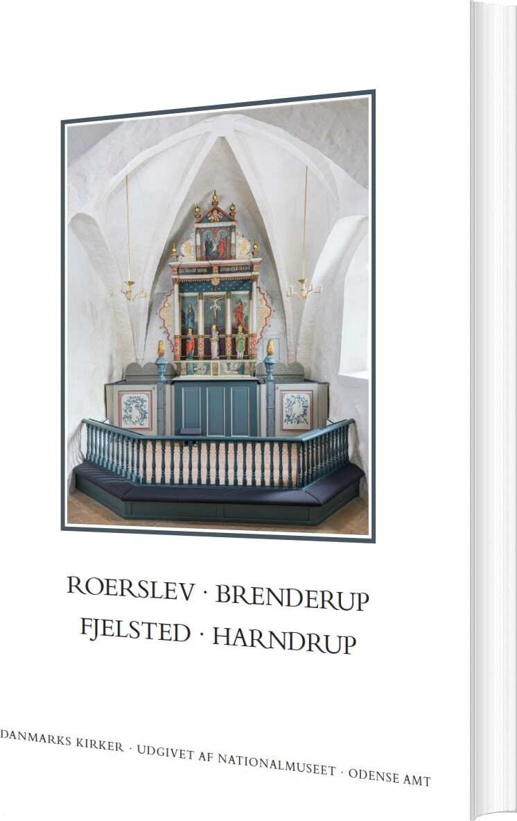 Danmarks Kirker. Odense Amt. Kirkerne I Roerslev, Brenderup, Fjelsted, Harndrup - Lasse J. Bendtsen - Bog