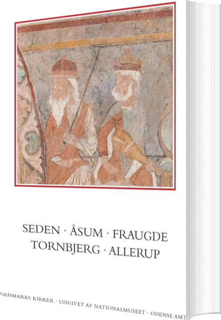 Danmarks Kirker. Odense Amt. Kirkerne I Seden, åsum, Fraugde, Tornbjerg Og Allerup - David Burmeister Kaaring - Bog