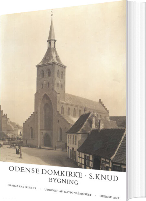 Danmarks Kirker. Odense Amt. Odense Domkirke - S. Knud, Bygning - Birgitte Bøggild Johannsen - Bog