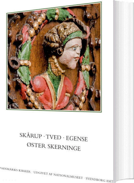 Danmarks Kirker. Svendborg Amt. Kirkerne I Skårup, Tved, Egense, øster Skerninge - Rikke Ilsted Kristiansen - Bog
