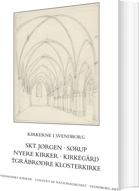 Danmarks Kirker. Svendborg Amt. Skt. Jørgen, Sørup, Nyere Kirker, Kirkegaard, Gråbrødre Klosterkirke - Anders C. Christensen - Bog