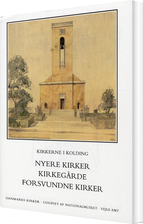 Danmarks Kirker. Vejle Amt. Kirkerne I Kolding - Nyere Kirker, Kirkegårde, Forsvundne Kirker - Ebbe Nyborg - Bog