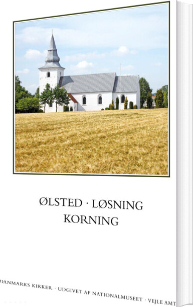 Danmarks Kirker. Vejle Amt. ølsted, Løsning, Korning - Ebbe Nyborg - Bog