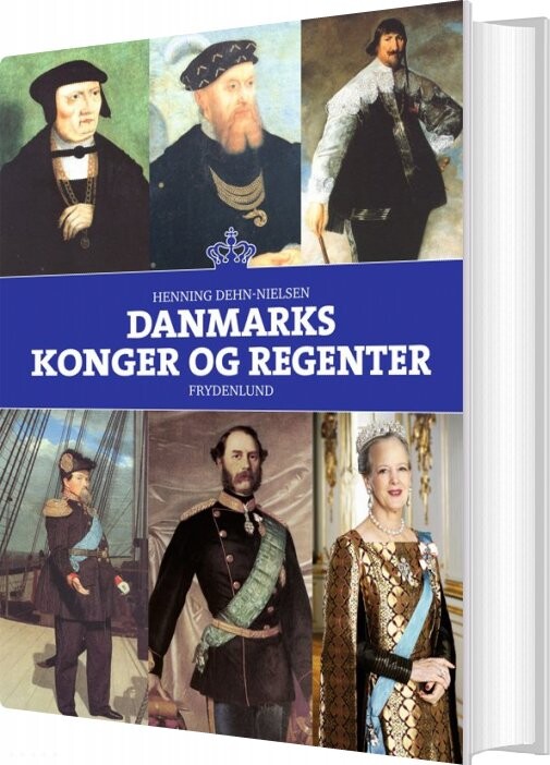 Danmarks Konger Og Regenter - Henning Dehn-nielsen - Bog