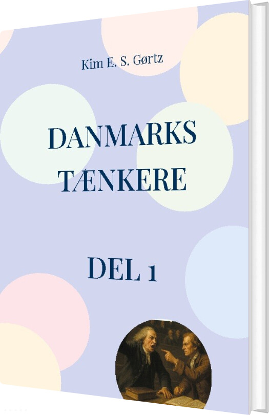 Danmarks Tænkere - Del 1 - Kim E. S. Gørtz - Bog