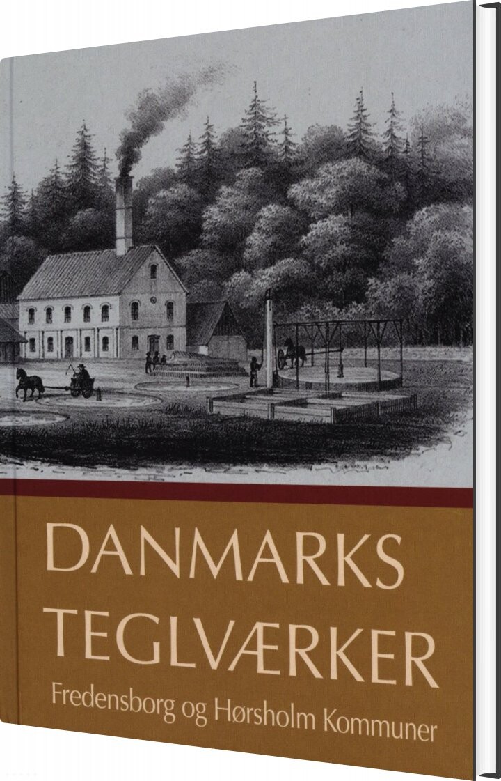 Billede af Danmarks Teglværker Fredensborg Og Hørsholm Kommuner - Jørgrn G. Berthelsen - Bog