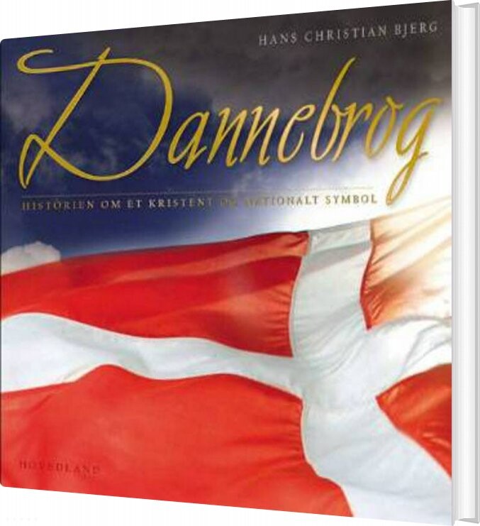 Billede af Dannebrog - Historien Om Et Nationalt Symbol - Hans Christian Bjerg - Bog