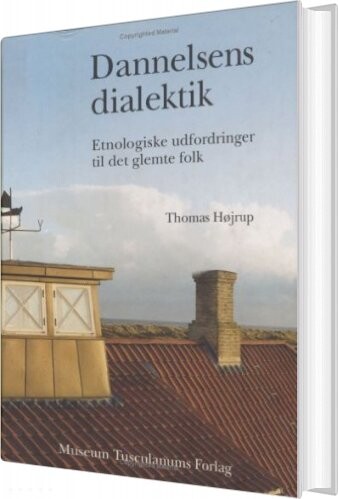 Dannelsens Dialektik - Thomas Højrup - Bog