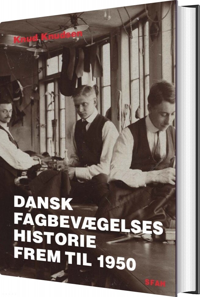 Billede af Dansk Fagbevægelses Historie Frem Til 1950 - Knud Knudsen - Bog
