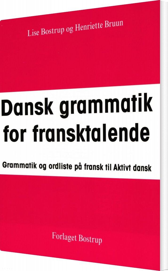 Dansk Grammatik For Fransktalende - Lise Bostrup - Bog